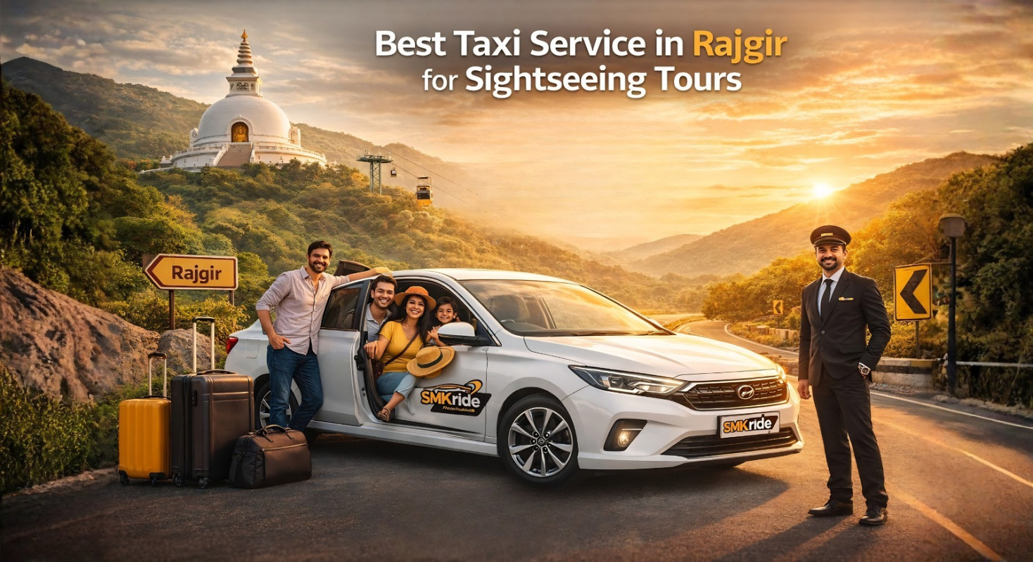 Best Taxi Service in Rajgir for Sightseeing Tours – SMK Ride